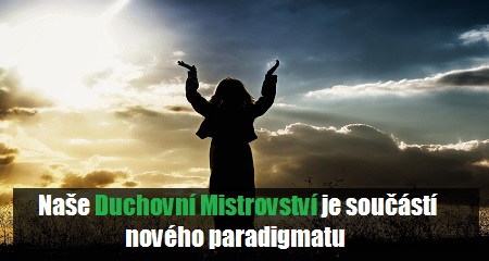 Silviya Valkova: Naše Duchovní Mistrovství je součástí nového paradigmatu