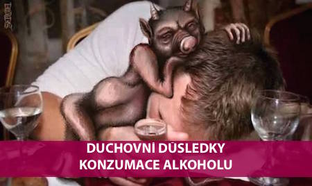 DUCHOVNÍ DŮSLEDKY KONZUMACE ALKOHOLU