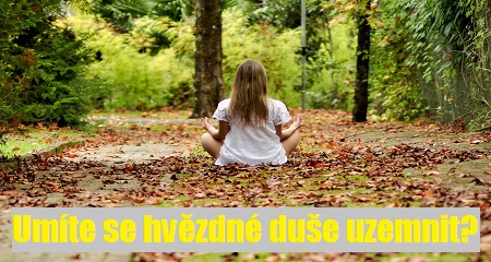 Hana Sahhu-arah: Umíte se hvězdné duše uzemnit?